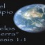 En el principio creo DIOS los cielos y la tierra. En el principio creo DIOS los cielos y la tierra.