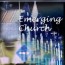 ¡Que es la iglesia emergente? ¡Que es la iglesia emergente?