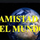 La amistad con el mundo La amistad con el mundo